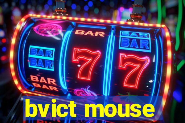 bvict mouse